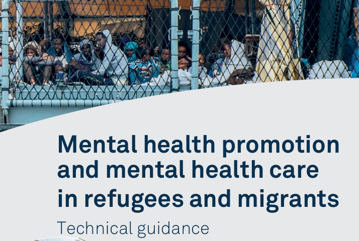 Mental health promotion and mental health care in refugees and migrants – Technical guidance